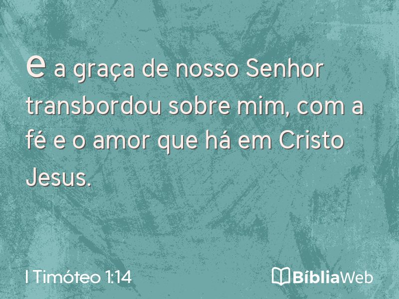 I Timóteo 1:14 em imagem para compartilhar