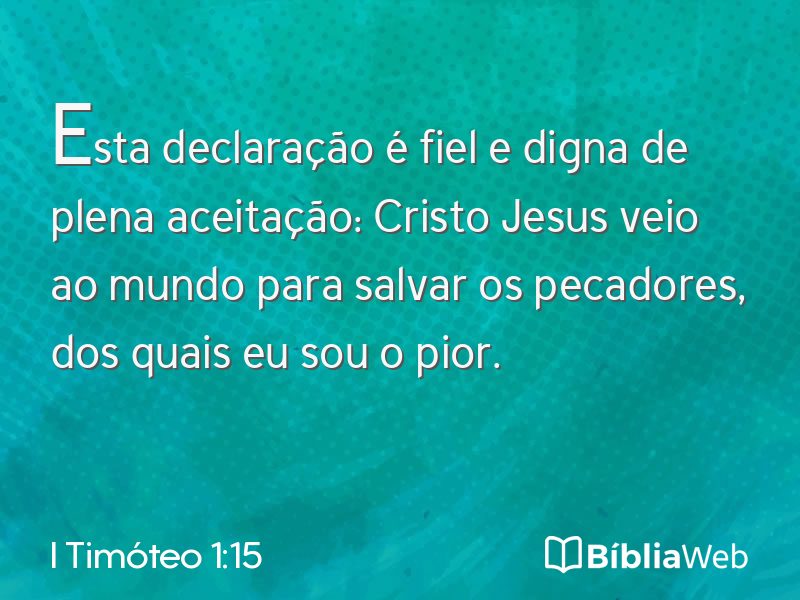 I Timóteo 1:15 em imagem para compartilhar