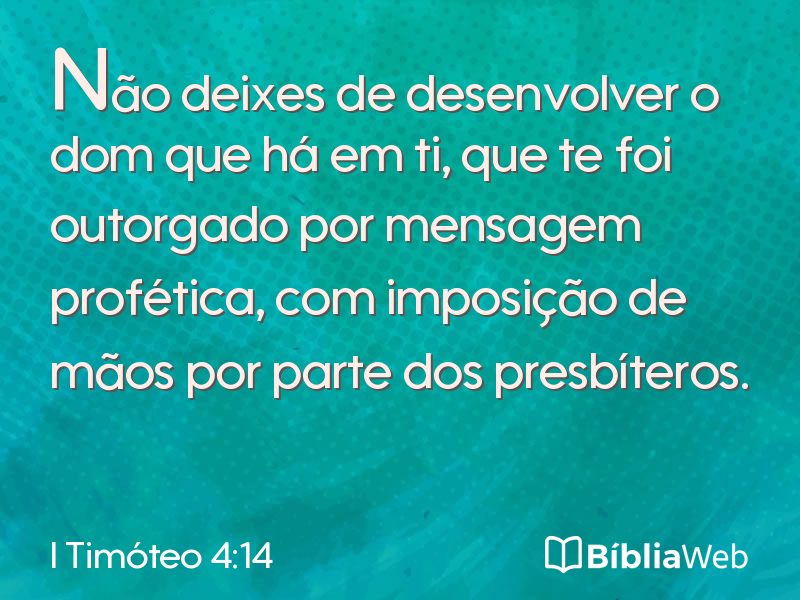 I Timóteo 4:14 em imagem para compartilhar