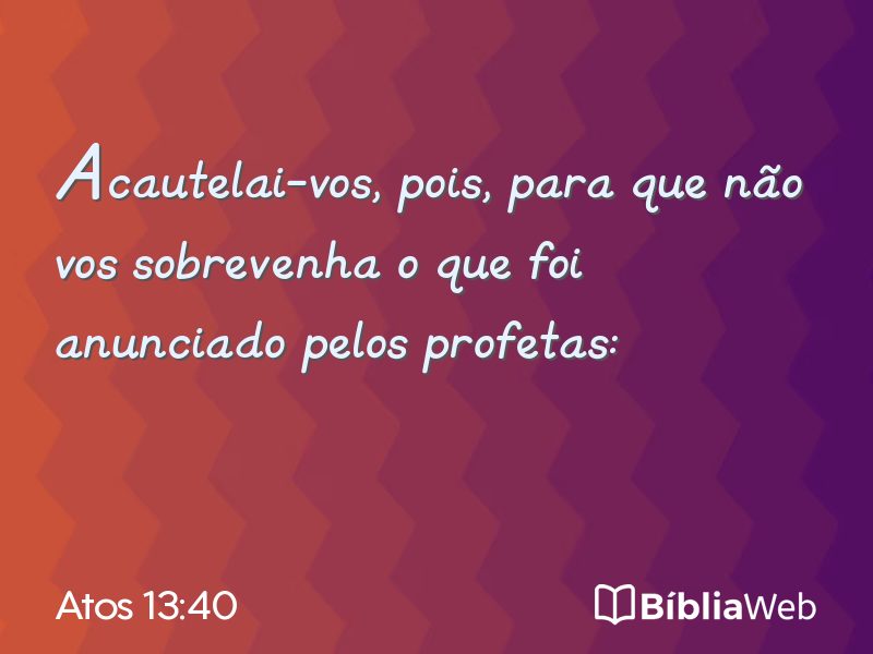 Atos 13:40 em imagem para compartilhar