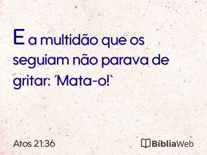 Atos 21:36 em imagem para compartilhar