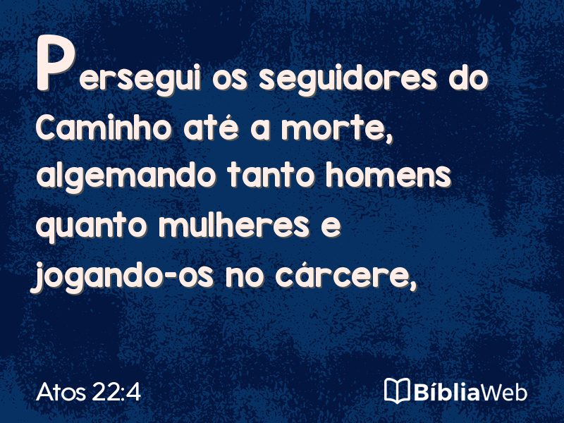 Atos 22:4 em imagem para compartilhar