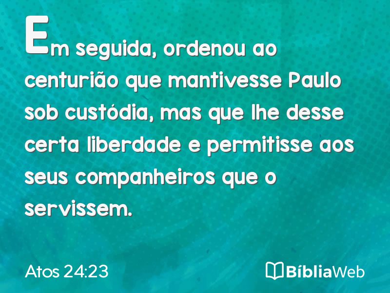 Atos 24:23 em imagem para compartilhar