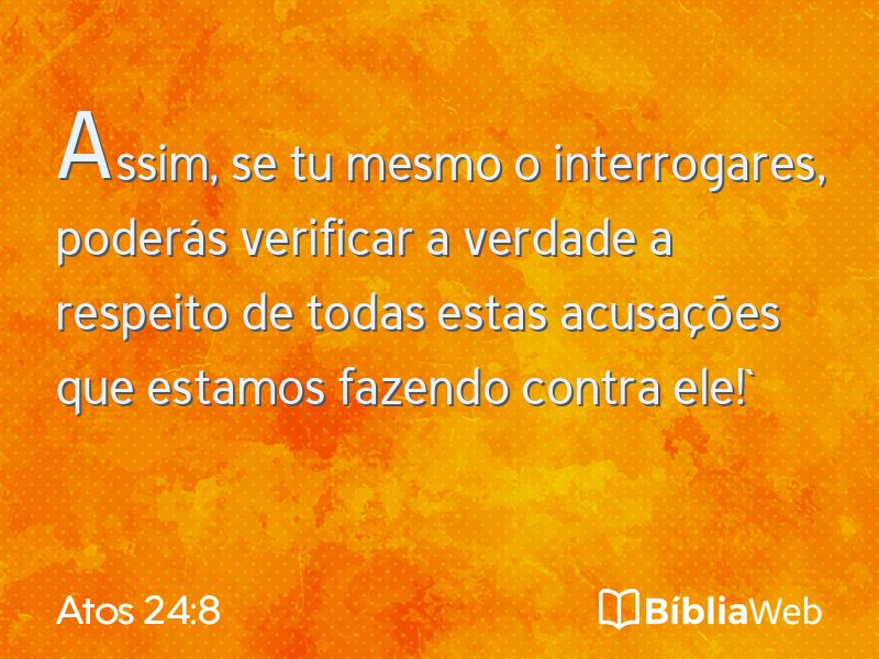 Atos 24:8 em imagem para compartilhar