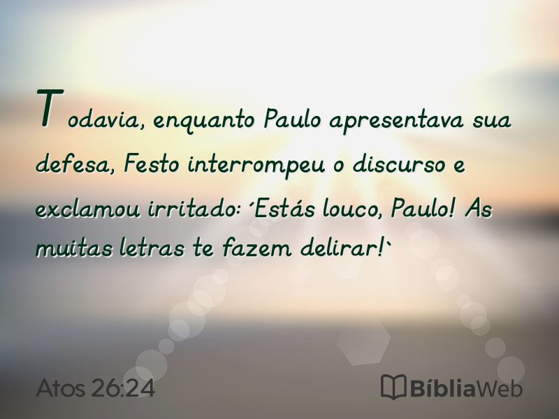 Atos 26:24 em imagem para compartilhar