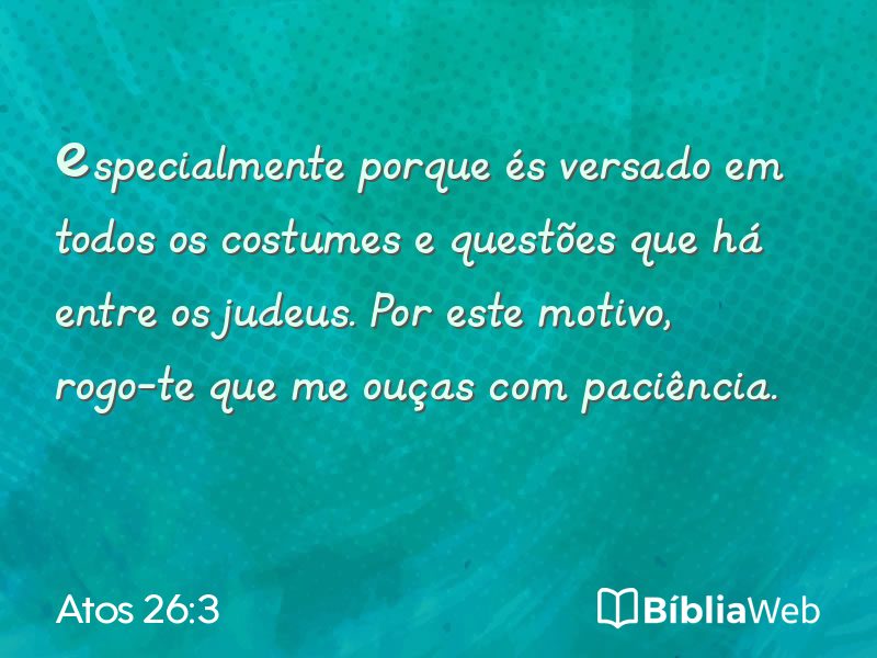 Atos 26:3 em imagem para compartilhar