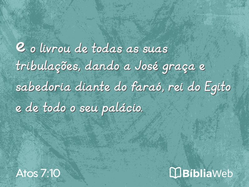 Atos 7:10 em imagem para compartilhar