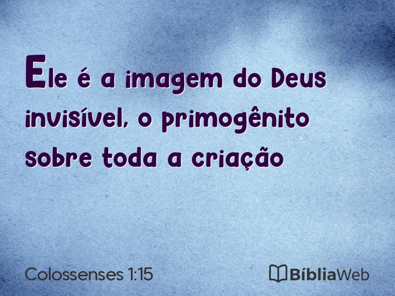 Colossenses 1:15 em imagem para compartilhar