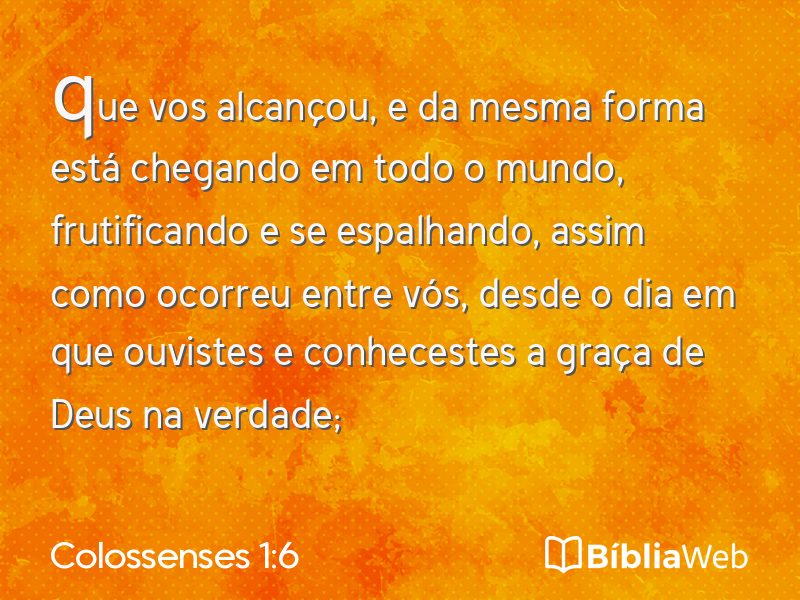 Colossenses 1:6 em imagem para compartilhar