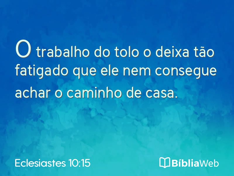 Eclesiastes 10:15 em imagem para compartilhar