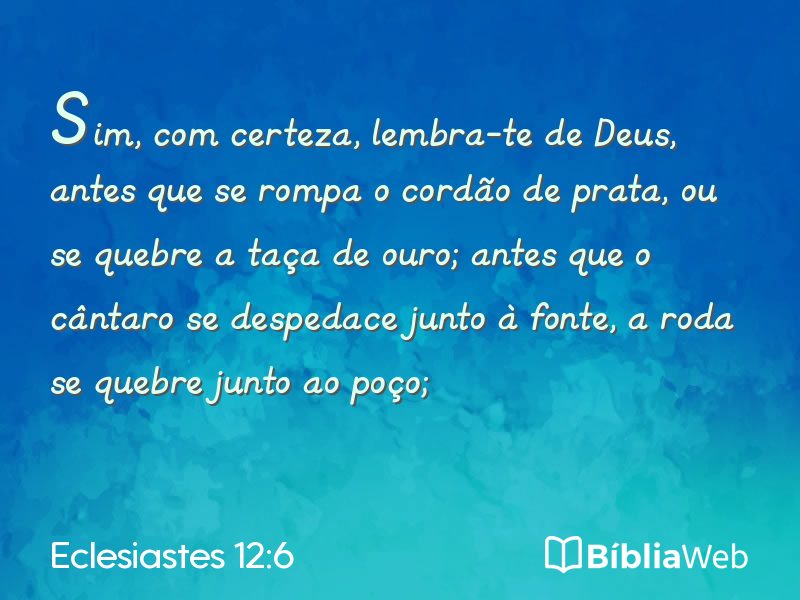 Eclesiastes 12:6 em imagem para compartilhar