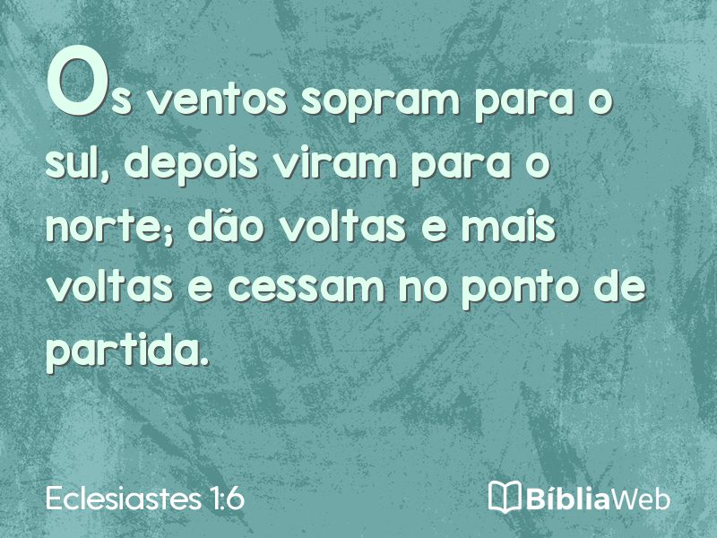 Eclesiastes 1:6 em imagem para compartilhar