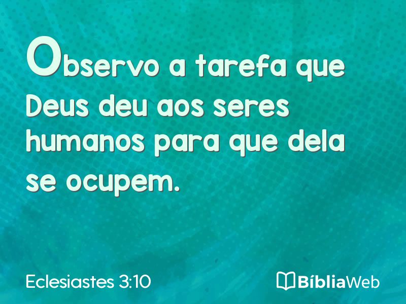 Eclesiastes 3:10 em imagem para compartilhar