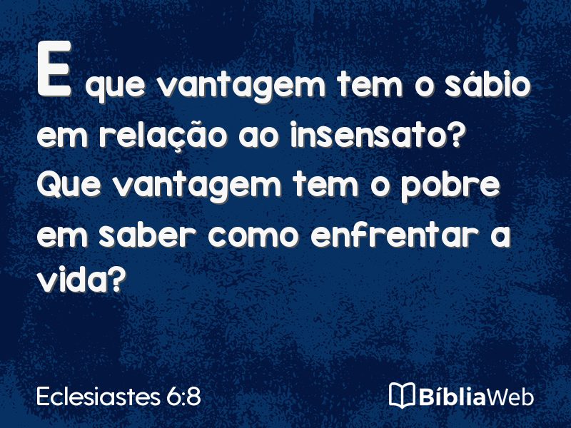 Eclesiastes 6:8 em imagem para compartilhar