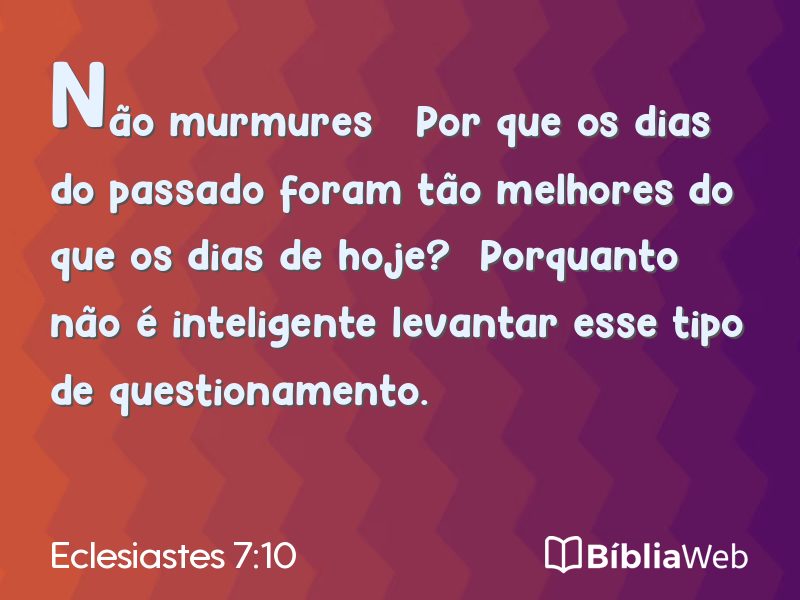 Eclesiastes 7:10 em imagem para compartilhar