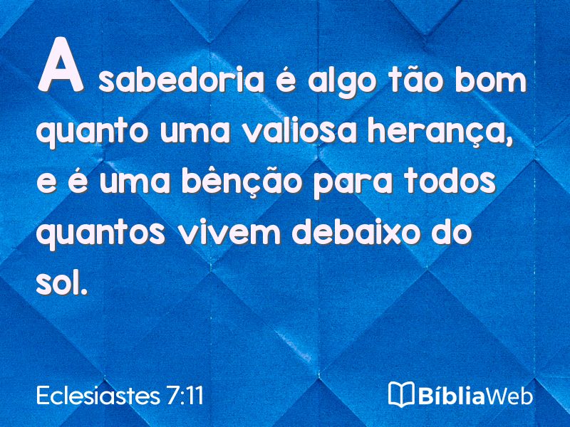 Eclesiastes 7:11 em imagem para compartilhar