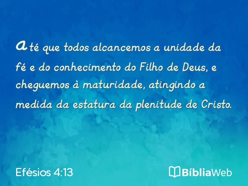 Efésios 4:13 em imagem para compartilhar