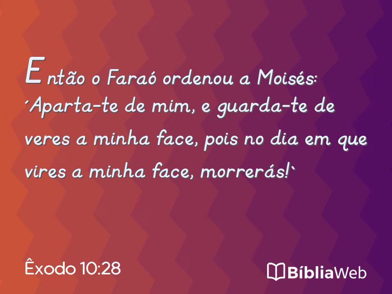 Êxodo 10:28 em imagem para compartilhar