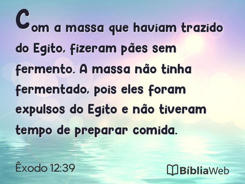 Êxodo 12:39 em imagem para compartilhar