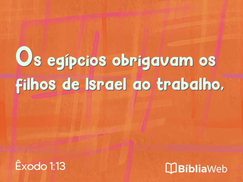Êxodo 1:13 em imagem para compartilhar