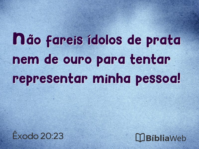 Êxodo 20:23 em imagem para compartilhar