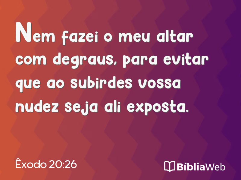 Êxodo 20:26 em imagem para compartilhar