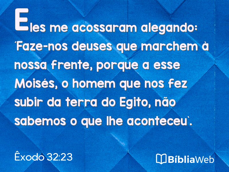 Êxodo 32:23 em imagem para compartilhar