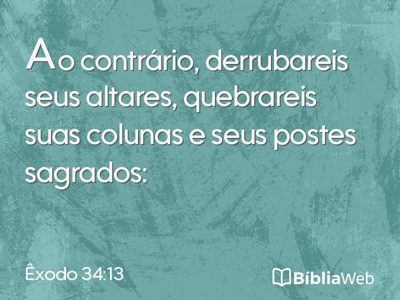 Êxodo 34:13 em imagem para compartilhar