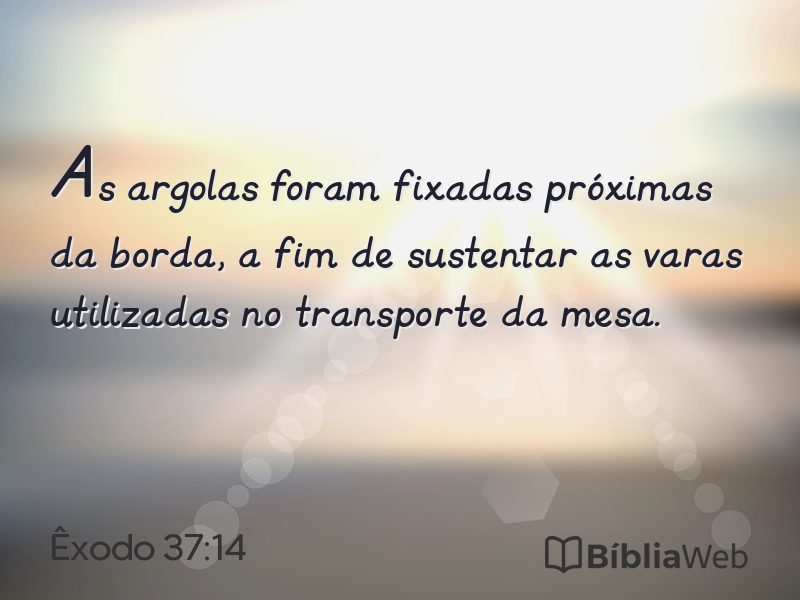 Êxodo 37:14 em imagem para compartilhar