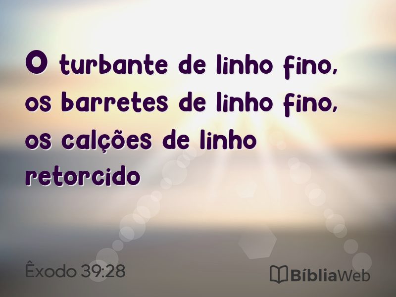 Êxodo 39:28 em imagem para compartilhar