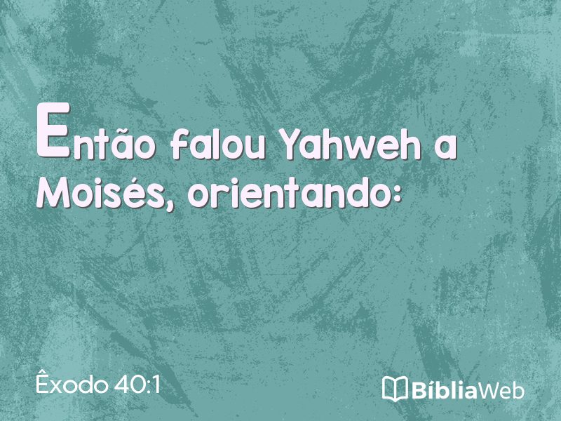 Êxodo 40:1 em imagem para compartilhar