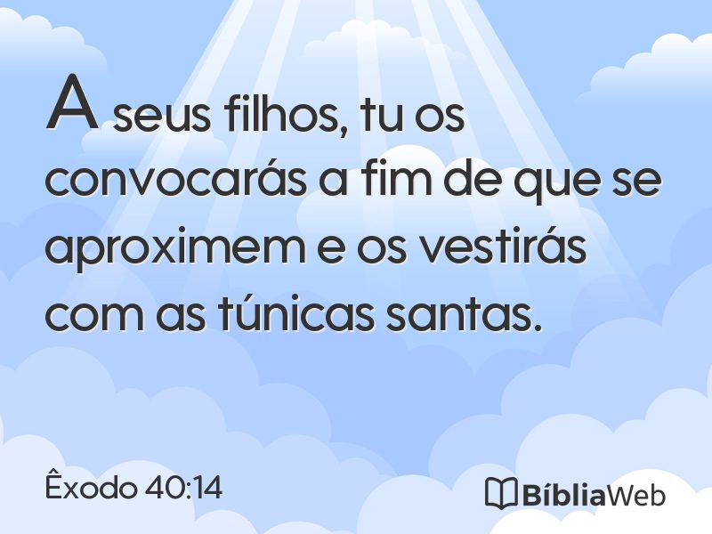Êxodo 40:14 em imagem para compartilhar