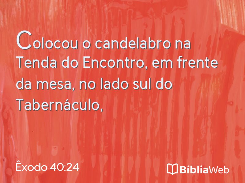 Êxodo 40:24 em imagem para compartilhar