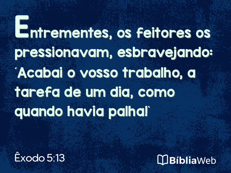 Êxodo 5:13 em imagem para compartilhar