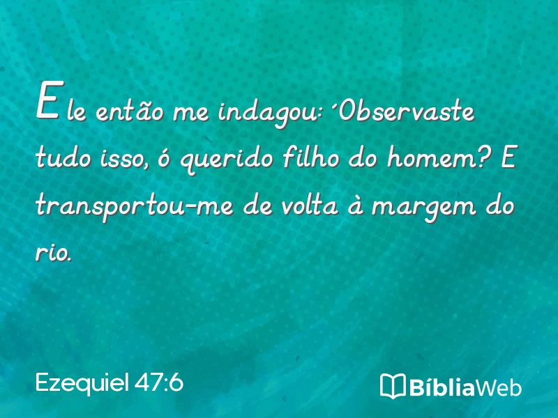 Ezequiel 47:6 em imagem para compartilhar