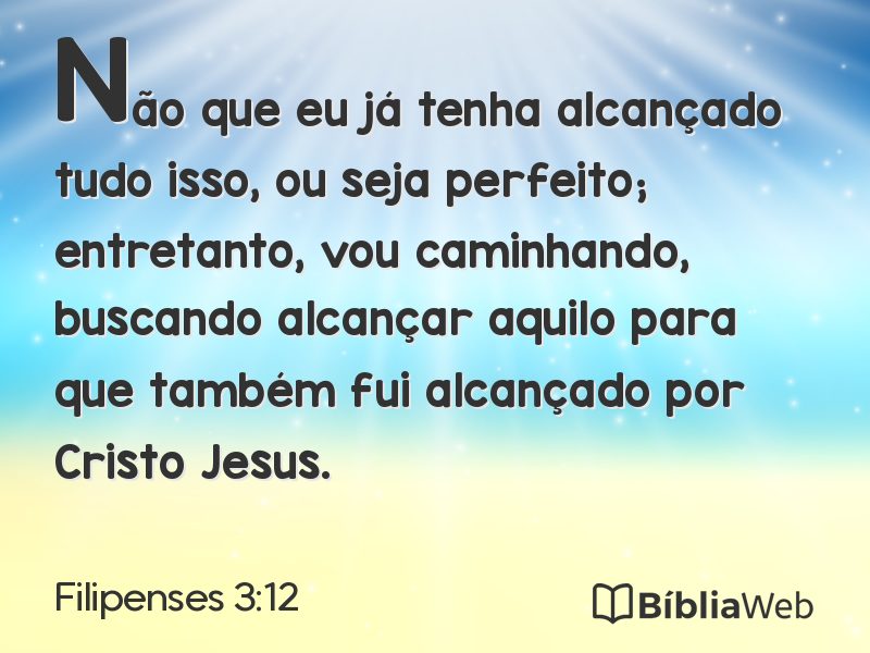 Filipenses 3:12 em imagem para compartilhar