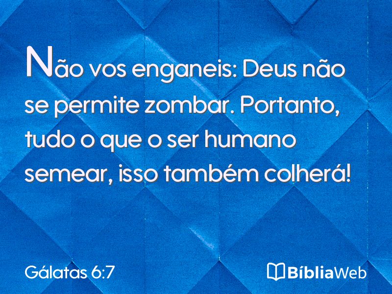 Gálatas 6:7 em imagem para compartilhar