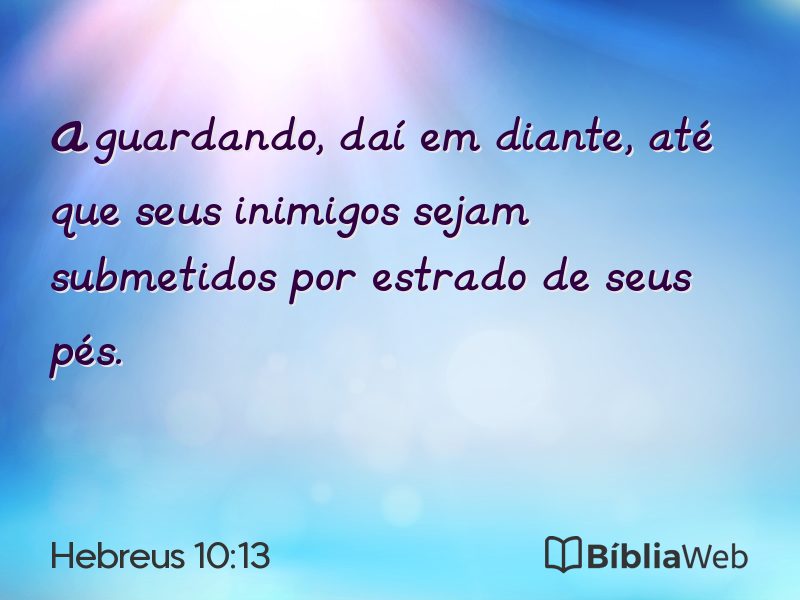 Hebreus 10:13 em imagem para compartilhar
