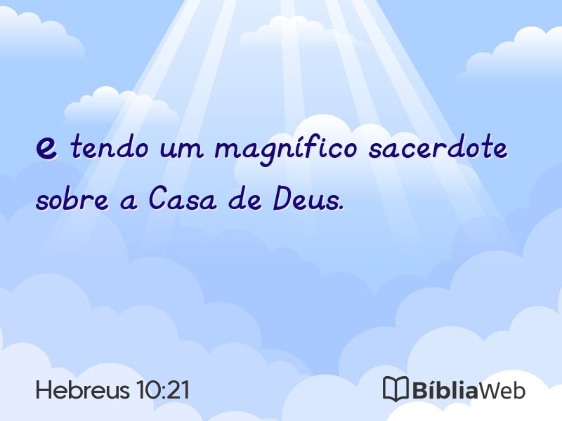 Hebreus 10:21 em imagem para compartilhar