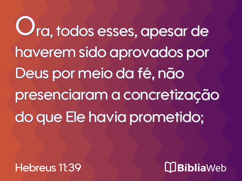 Hebreus 11:39 em imagem para compartilhar