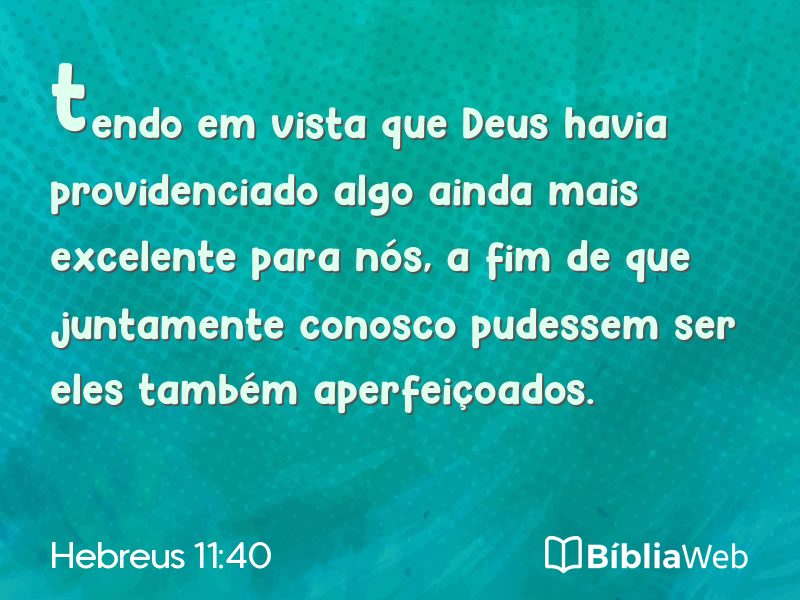 Hebreus 11:40 em imagem para compartilhar
