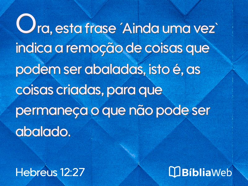 Hebreus 12:27 em imagem para compartilhar
