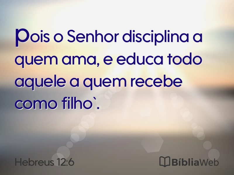 Hebreus 12:6 em imagem para compartilhar