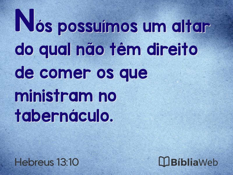 Hebreus 13:10 em imagem para compartilhar
