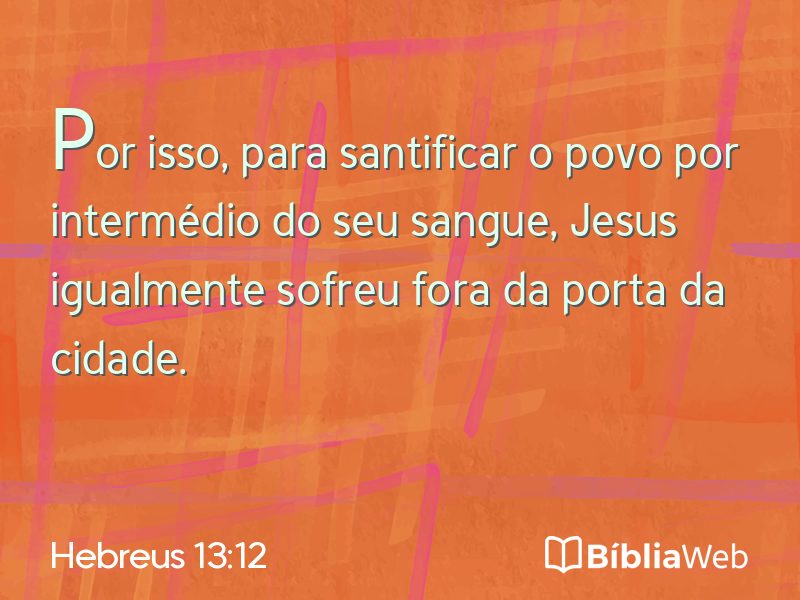 Hebreus 13:12 em imagem para compartilhar
