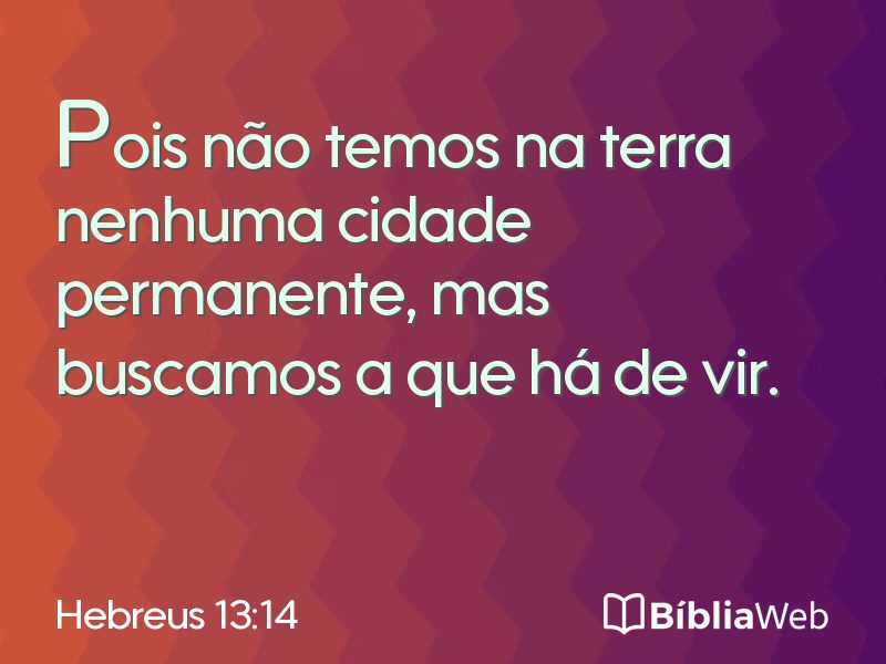 Hebreus 13:14 em imagem para compartilhar