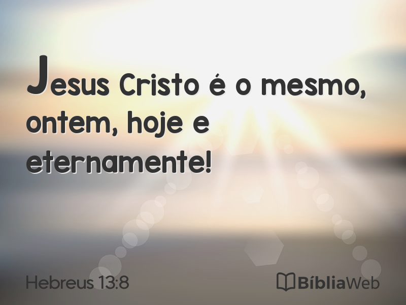 Hebreus 13:8 em imagem para compartilhar
