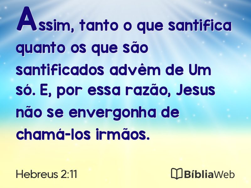 Hebreus 2:11 em imagem para compartilhar