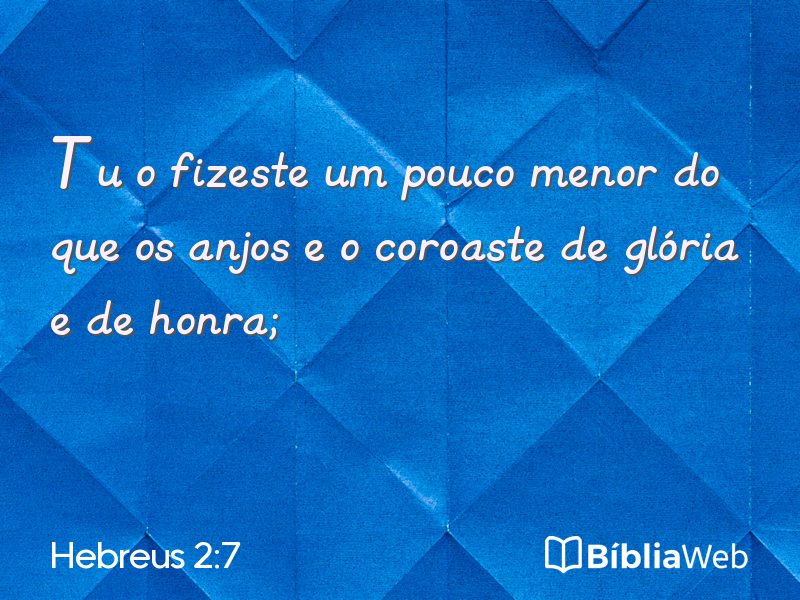 Hebreus 2:7 em imagem para compartilhar