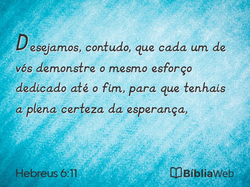 Hebreus 6:11 em imagem para compartilhar